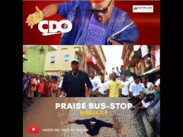 CDO – PRAISE BUS-STOP Medley 4